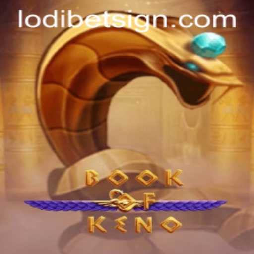 An In-Depth Look at BookOfKeno and the Impact of LODIBET: A Masterful Blend of Tradition and Modern Gaming